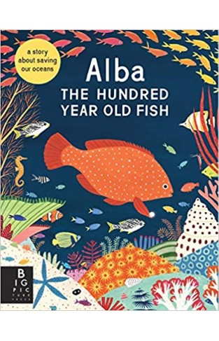 Alba the Hundred Year Old Fish  - Paperback